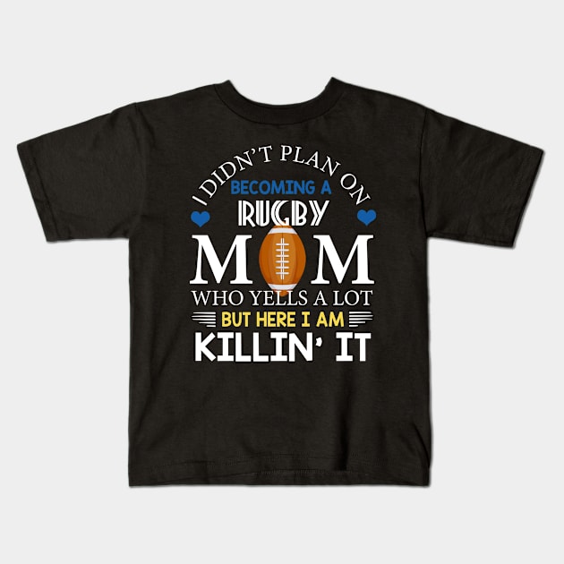 I Didn't Plan On Becoming A Rugby Mom Kids T-Shirt by Flavie Kertzmann